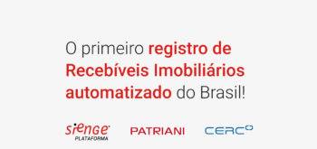 Recebíveis Imobiliários: Sienge, Construtora Patriani e CERC realizam registro inédito no Brasil