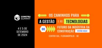 Tudo sobre o Construsummit: O maior evento de gestão e tecnologia da Indústria da Construção