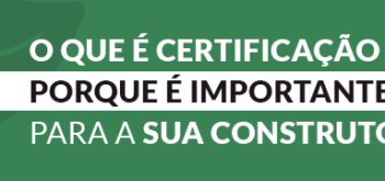 Certificação Leed: bom para sua construtora e para o planeta