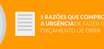 Gestão de Obras: 5 razões para fazer um orçamento de obras